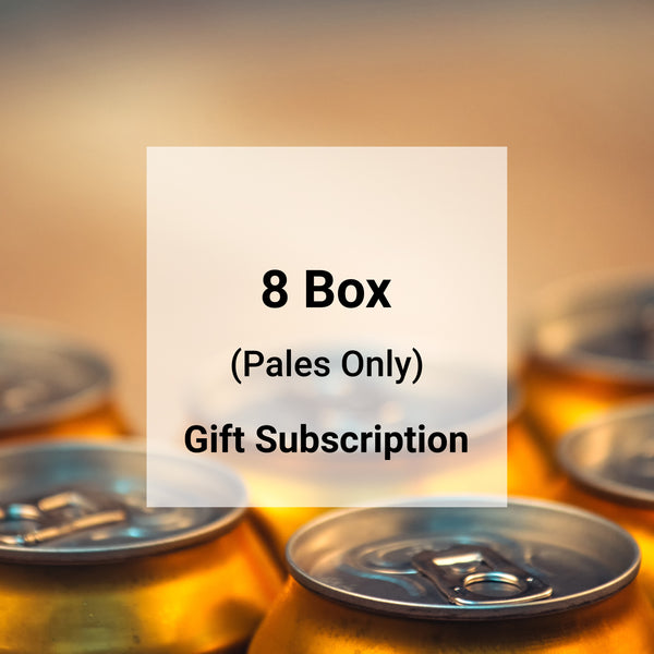 Beer Club 8 Box Gift Subscription (Pales Only)